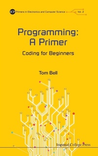 Enlarge image Cover: Programming: A Primer - Coding For Beginners - Imperial College Press