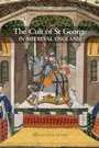 Cover: The Cult of St George in Medieval England - Boydell Press