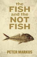 Cover: The Fish and the Not Fish - Dzanc Books