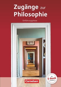 Abbildung von: Zugänge zur Philosophie - Ausgabe ab 2014 - Einführungsphase - Cornelsen Verlag