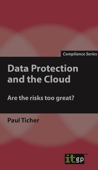 Enlarge image Cover: Data Protection and the Cloud - IT Governance Publishing