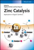 Cover: Zinc Catalysis: Applications in Organic Synthesis - Wiley-VCH