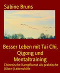Cover: Besser Leben mit Tai Chi, Qigong und Mentaltraining - BookRix