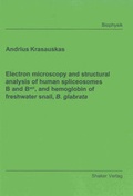 Cover: Electron microscopy and structural analysis of human spliceosomes B and Bact, and hemoglobin of freshwater snail, B. glabrata - Shaker
