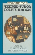 Cover: The Mid-Tudor Polity, 1540-60 - Palgrave Macmillan