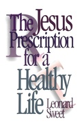 Cover: The Jesus Prescription for a Healthy Life - Abingdon Press