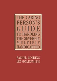 Enlarge image Cover: The Caring Person's Guide to Handling the Severely Multiply Handicapped - Palgrave Macmillan