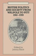 Cover: British Politics and Society from Walpole to Pitt, 1742-89 - Palgrave Macmillan