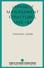 Cover: Japanese Management Structures, 1920-80 - Palgrave Macmillan