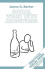 Cover: Social Work with Addictions - Palgrave Macmillan