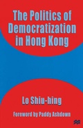 Cover: The Politics of Democratization in Hong Kong - Palgrave Macmillan