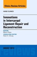 Cover: Innovations in Intercarpal Ligament Repair and Reconstruction, An Issue of Hand Clinics: Volume 31-3 - Elsevier