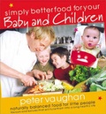 Cover: Simply Better Food for Your Baby and Toddler - W Foulsham & Co Ltd