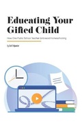 Cover: Educating Your Gifted Child - Ghf Press