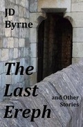 Cover: The Last Ereph and Other Stories - One Eyed Hound Press
