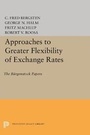 Cover: Approaches to Greater Flexibility of Exchange Rates - Princeton University Press