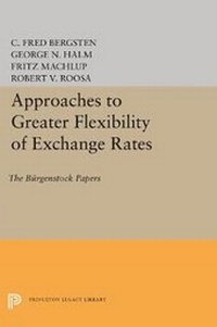 Enlarge image Cover: Approaches to Greater Flexibility of Exchange Rates - Princeton University Press