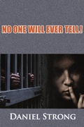 Cover: No One Will Ever Tell! - Lulu.com