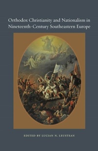 Abbildung von: Orthodox Christianity and Nationalism in Nineteenth-Century Southeastern Europe - Fordham University Press