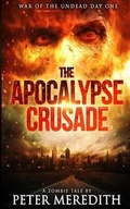 Cover: The Apocalypse Crusade War of the Undead Day One - Peter Meredith