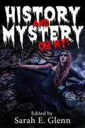 Cover: History and Mystery, Oh My! - Mystery & Horror, LLC