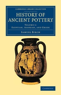 Enlarge image Cover: History of Ancient Pottery - Cambridge University Press
