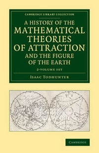 Abbildung von: A History of the Mathematical Theories of Attraction and the Figure of the Earth 2 Volume Set - Cambridge University Press