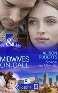 Cover: Always The Midwife - Mills & Boon