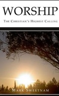 Cover: Worship: the Christian's Highest Calling - Lulu Press Inc