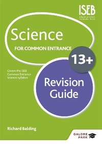Enlarge image Cover: Science for Common Entrance 13+ Revision Guide (for the June 2022 exams) - Galore Park Publishing Ltd