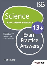 Enlarge image Cover: Science for Common Entrance 13+ Exam Practice Answers (for the June 2022 exams) - Galore Park Publishing Ltd