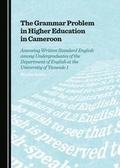 Cover: The Grammar Problem in Higher Education in Cameroon - Cambridge Scholars Publishing