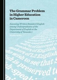 Enlarge image Cover: The Grammar Problem in Higher Education in Cameroon - Cambridge Scholars Publishing