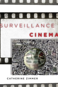 Abbildung von: Surveillance Cinema - New York University Press