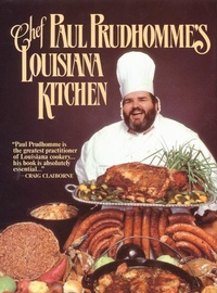 Abbildung von: Chef Paul Prudhommes Louisiana Kitchen - William Morrow