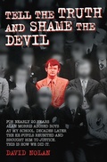Cover: Tell the Truth and Shame the Devil - Alan Morris abused me and dozens of my classmates. This is the true story of how we brought him to justice. - John Blake