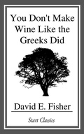 Cover: You Don't Make Wine Like the Greeks Did - Start Classics