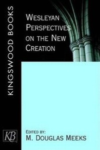 Enlarge image Cover: Wesleyan Perspectives on the New Creation - Abingdon Press