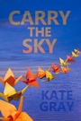 Cover: Carry the Sky - Forest Avenue Press