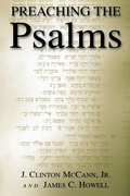 Cover: Preaching the Psalms / J. Clinton Mccann, Jr. & James C. Howell. - Abingdon Press