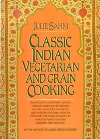 Abbildung von: Classic Indian Vegetarian and Grain Cooking - William Morrow