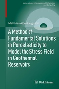 Cover: A Method of Fundamental Solutions in Poroelasticity to Model the Stress Field in Geothermal Reservoirs - Birkh&auml;user