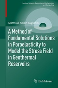 Cover: A Method of Fundamental Solutions in Poroelasticity to Model the Stress Field in Geothermal Reservoirs - Birkh&auml;user
