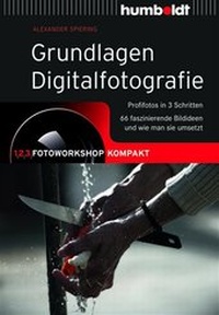 Abbildung von: Grundlagen Digitalfotografie - Humboldt Verlag
