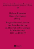 Cover: Biographisches Lexikon der demokratischen und liberalen Bewegungen in Mitteleuropa 1770 bis 1848/49 - Peter Lang Verlag
