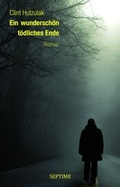 Cover: Ein wundersch&ouml;n t&ouml;dliches Ende - Septime Verlag