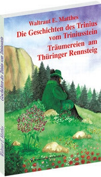 Abbildung von: Thüringer Wald Geschichten - Die Geschichte des Trinius vom Triniusstein - Verlag Rockstuhl