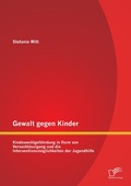 Cover: Gewalt gegen Kinder - Diplomica Verlag