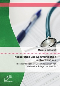 Abbildung von: Kooperation und Kommunikation im Krankenhaus - Diplomica Verlag