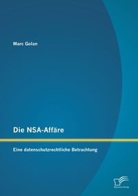 Abbildung von: Die NSA-Affaere - Diplomica Verlag